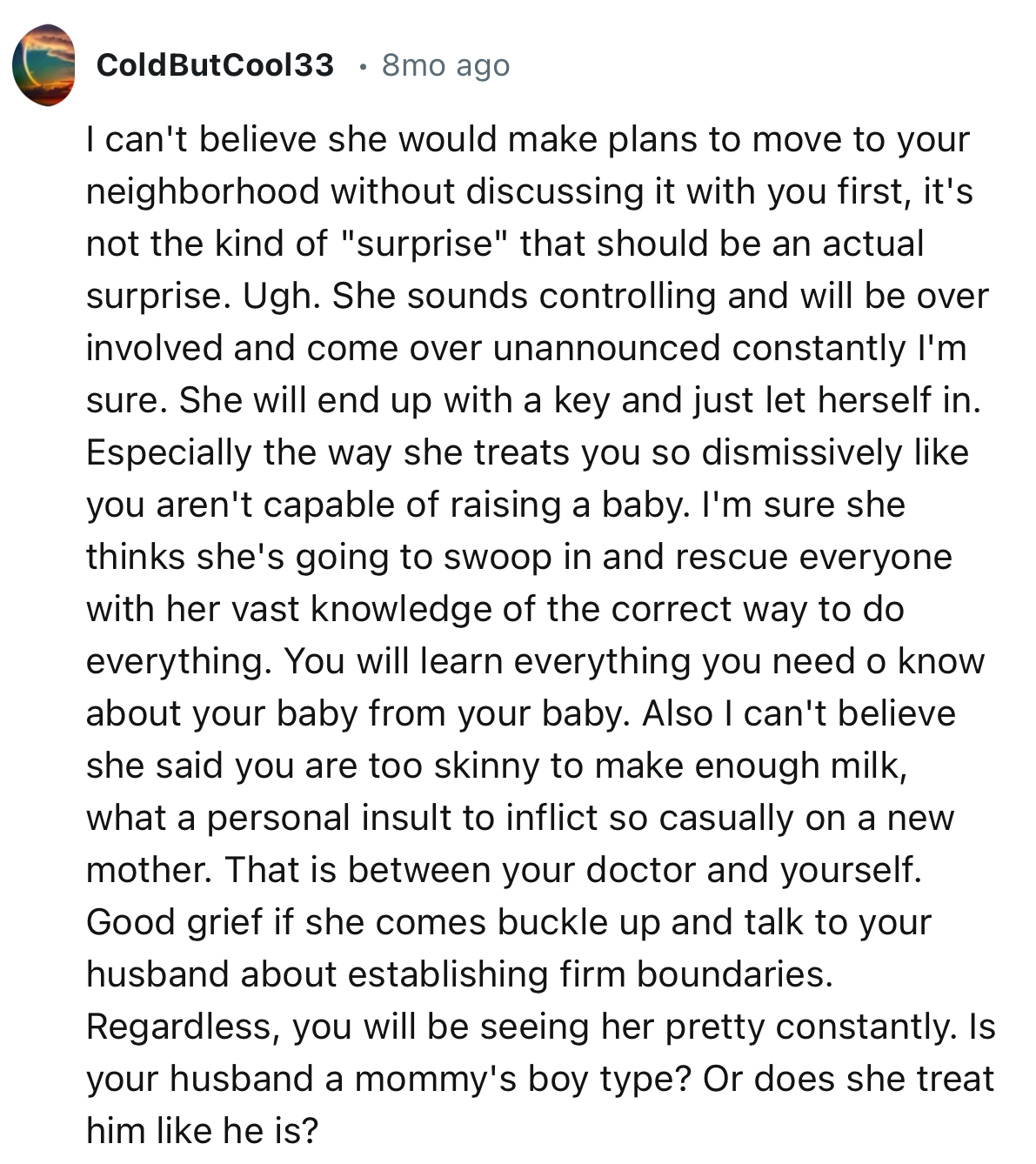 “She sounds controlling and will be over-involved and come over unannounced constantly, I'm sure.”