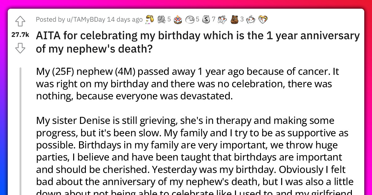 This Woman's Family Gets Mad Because She Celebrates Her Birthday on Her Nephew’s Death Anniversary