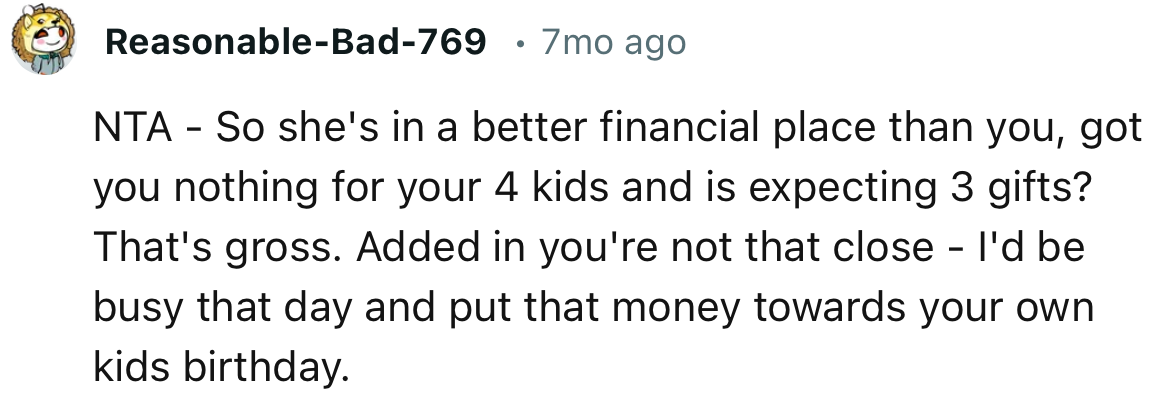 “I'd be busy that day and put that money towards your own kids' birthdays.”