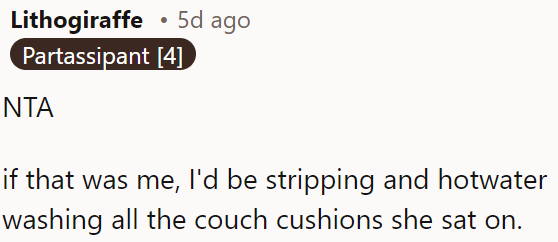 OP should strip and hot water wash all the couch cushions she sat on.