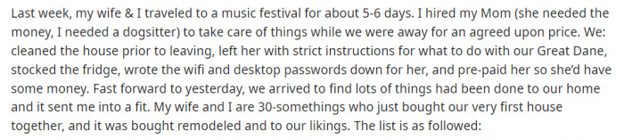 The story starts out simple: OP needed someone to housesit and watch the dog while he was away. He hired his mom since she needed the money.