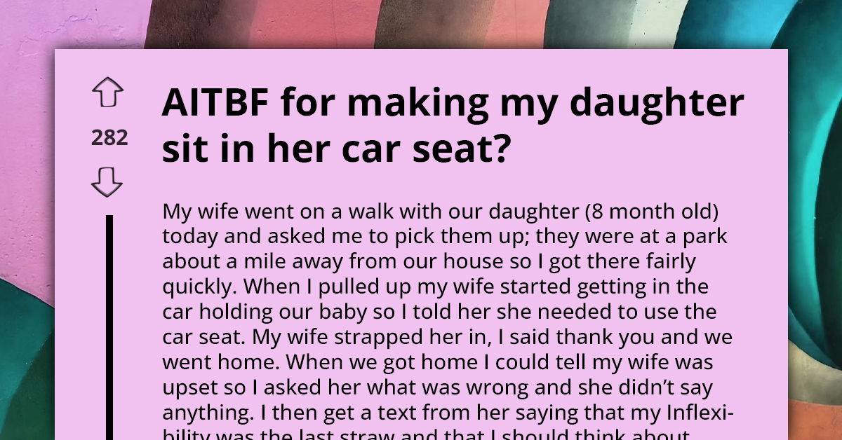 Wife Upset With Husband For Insisting On Car Seat For Baby During Short Trip, Questions Safety Necessity