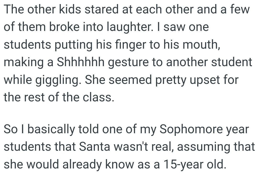 The OP basically told one of the sophomore year students that Santa wasn't real