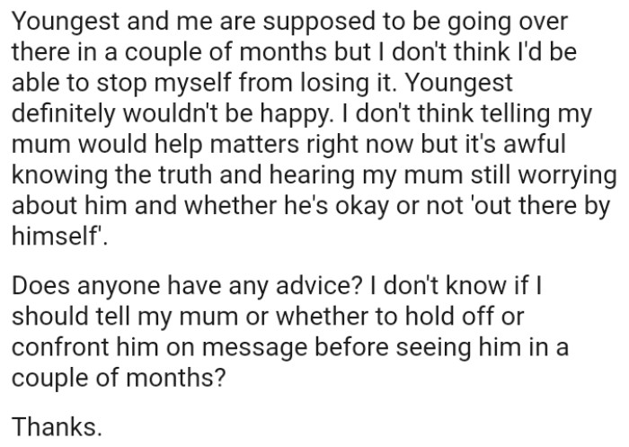 OP's mom doesn't believe telling his mum would help matters right now.