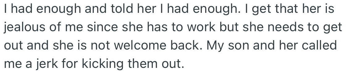 OP would not take any more of Beth’s comments and kicked her out. OP’s son and DIL insulted her for that.