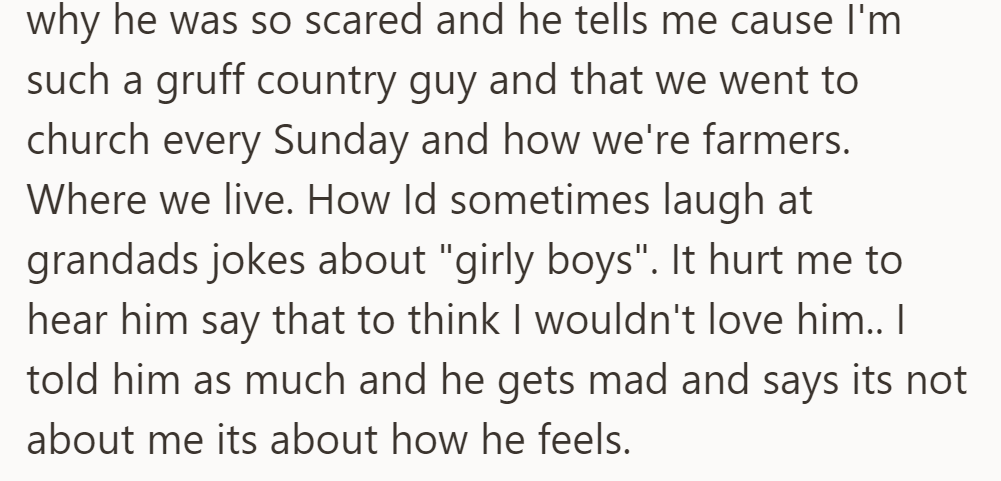 Son feared OP's reaction due to background. OP was hurt but expressed love; the son emphasized his feelings.