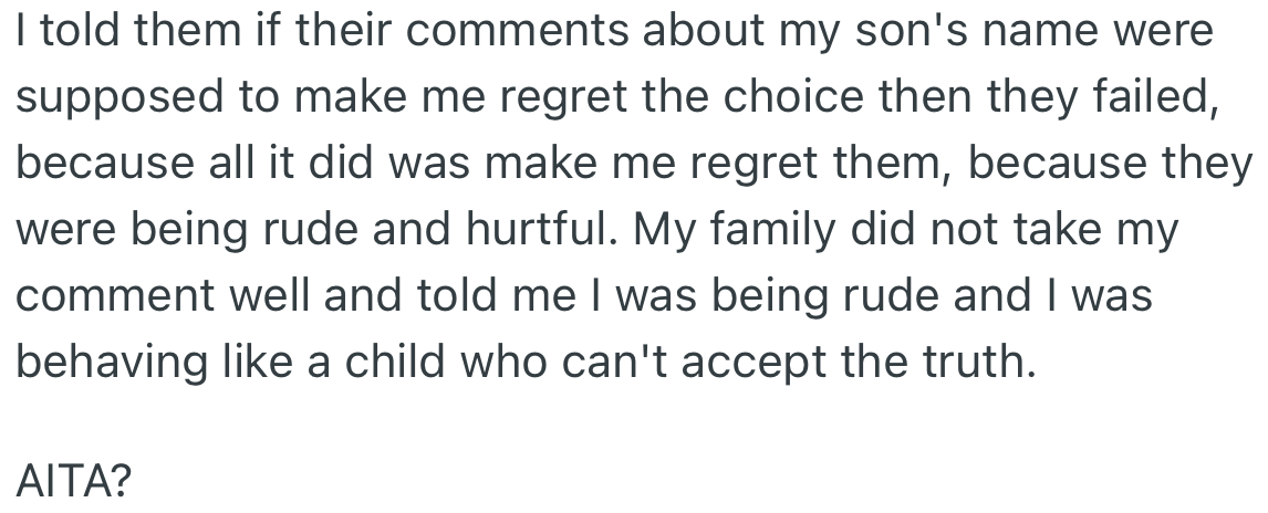 OP made it clear to her family that she would not be changing her son’s name. Rather, she feels regret towards them