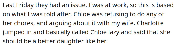 Recently, the girls had an argument and Charlotte told Chloe she should be a better daughter like her.
