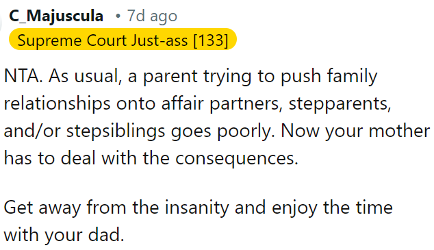 OP should distance herself from the chaos and spend quality time with her father.