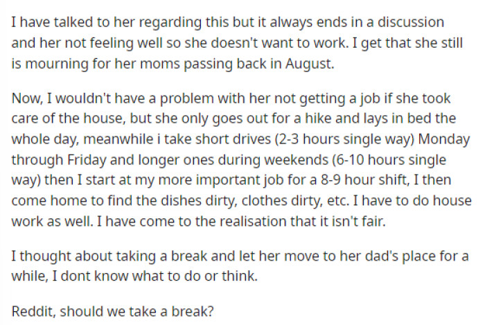 He wants to know if he should just take a break from her because it seems like they aren't on the same page anymore.