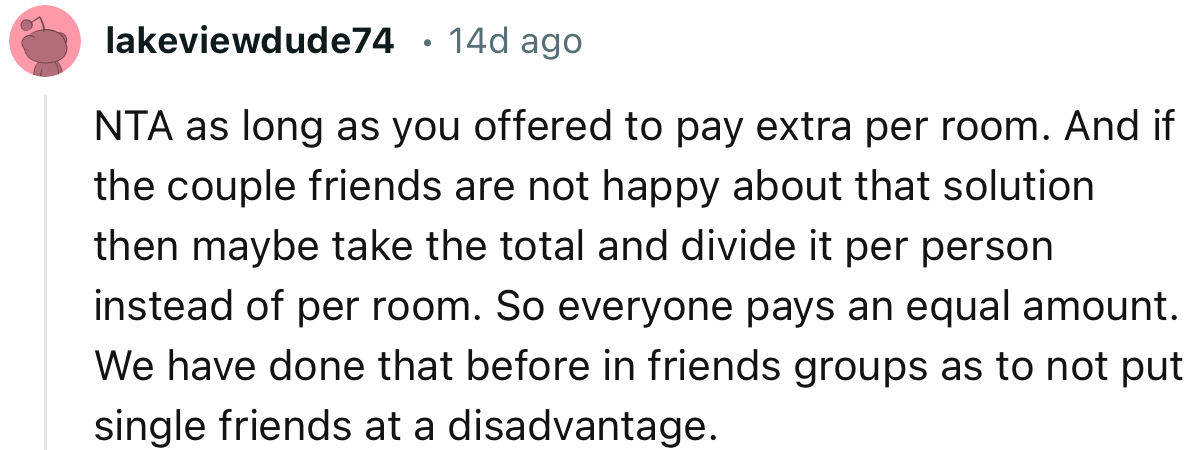 “NTA as long as you offered to pay extra per room.”