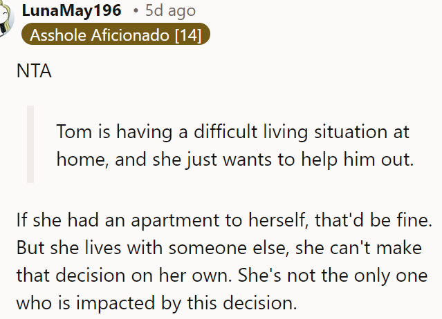 A Redditor said the OP is not in the wrong as the boyfriend living with them impacts her too