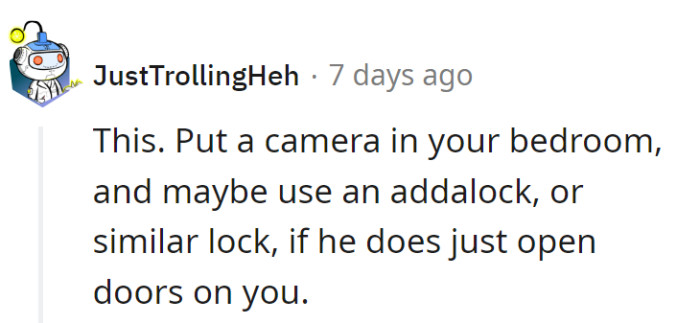Camera in the bedroom, addalock for the win! Keep those intrusive door-opening moments at bay.