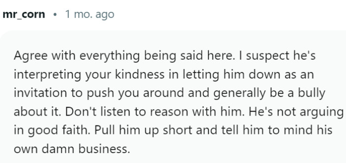 OP should tell him to mind his own business.