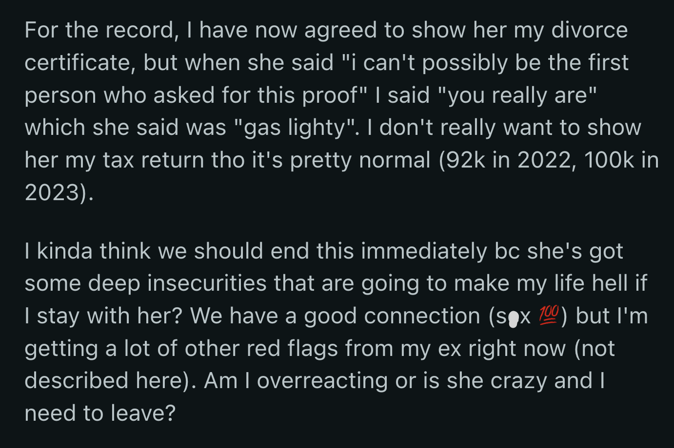 He contemplated breaking up with her. Although they have a great connection, he recognized some issues that could affect their relationship.