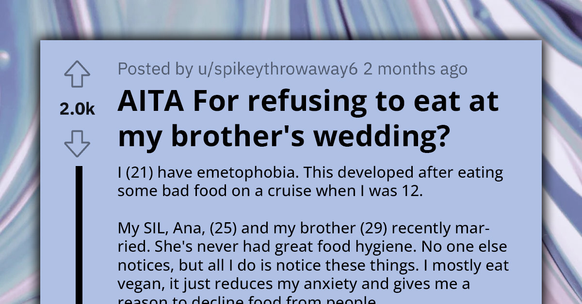 21-Year-Old With Extreme Fear Of Vomiting Accused Of Ruining Brother's Wedding After Refusing To Eat The Food The Bride's Family Prepared