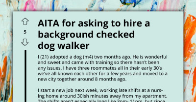 Is Background Check Enough- Man Hires Dog Walker, Roommates Uncomfortable With Stranger In Apartment