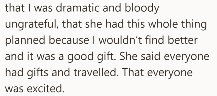 Her feelings get reframed as ingratitude once the planning is brought up.