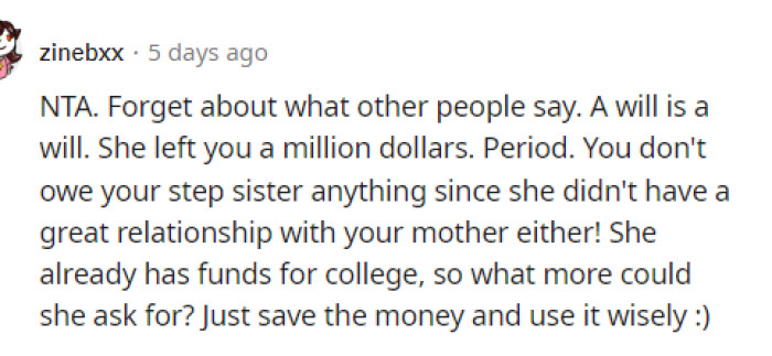 A will is a will, and she has a right to it legally, no matter what everyone else says about it all.