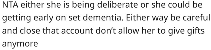 17. Her mother-in-law is showing signs of dementia, but she must still be cautious in their dealings.
