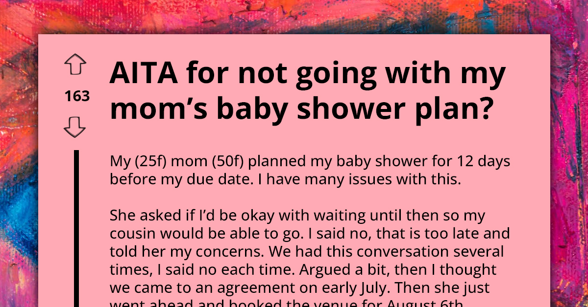 Redditor Gets Into Argument With Her Mom Over The Date Of Her Baby Shower
