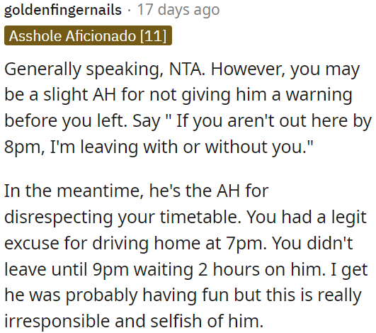 He's in the wrong for disrespecting their schedule and making OP wait two hours past their agreed departure time.