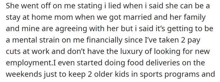 She got mad at him because they had previously agreed she'd be a SAHM: