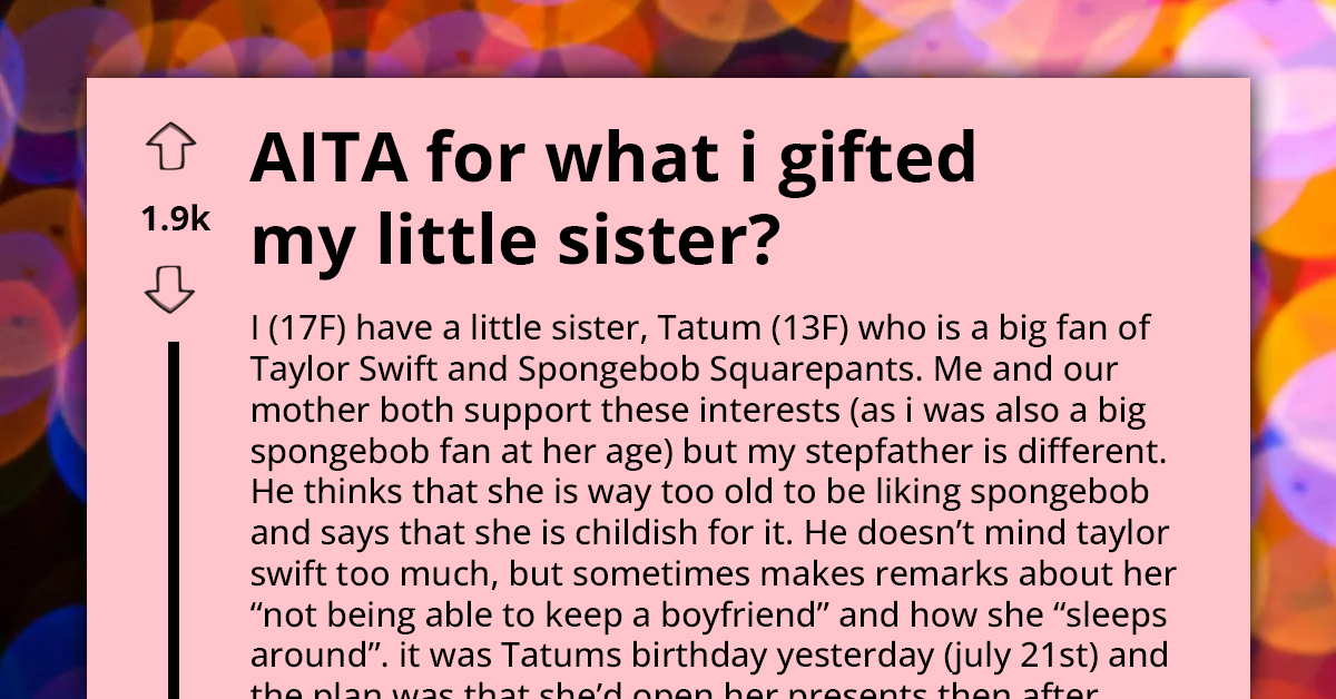 Stepfather Reprimands Older Stepdaughter For Gifting Her Sister SpongeBob Charms, Thinks She's Encouraging Childish Behavior