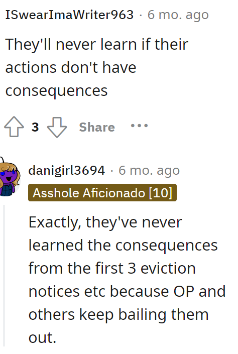 She needs to learn that actions have consequences.