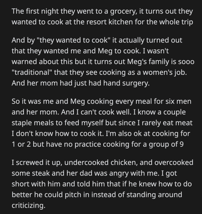 Meg's dad said he was on his vacation and wouldn't do such a thing. OP reminded them she was also on vacation unless they brought her along to be a domestic servant and sarcastically referred to herself as 
