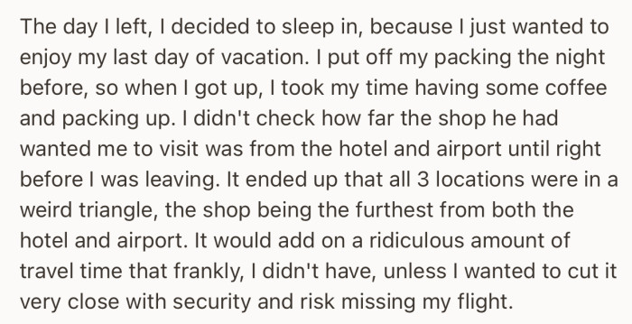 OP only got to remember her husband’s request at the last minute, and unfortunately, it was no longer convenient for her to do