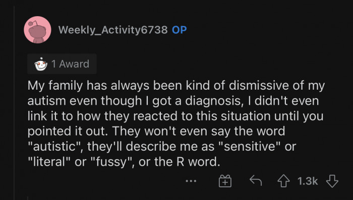 OP's family doesn't really take her autism seriously.