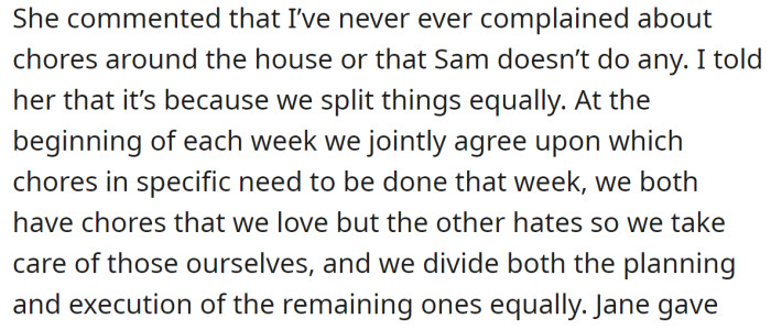 She asked the OP why she never complains about chores, and the OP explained that Sam and she equally share them: