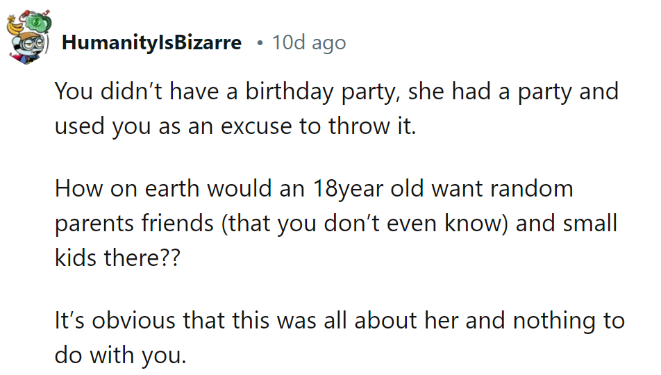 Mom's party, not hers. Who invites random parents and kids to an 18th birthday bash?