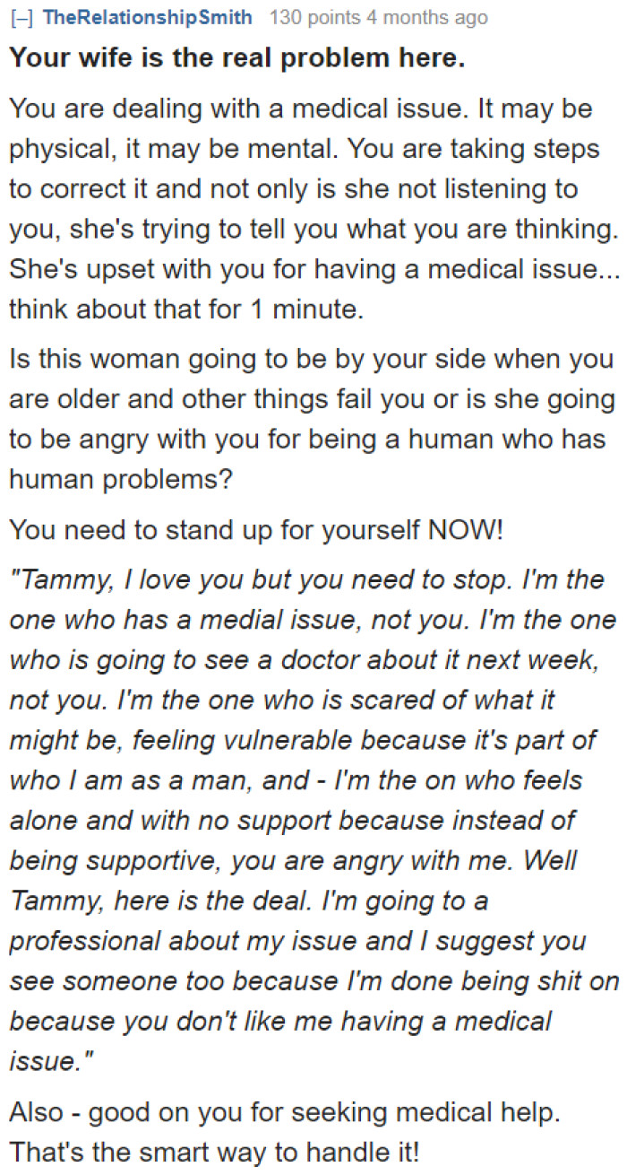 The key concern here is the spouse. She needs to be empathetic and supportive while her beloved husband is dealing with a medical condition.
