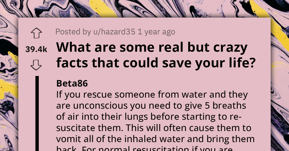 Redditors Share 30 Potentially Life-Saving Facts That Might Come In Handy During Emergency Situations