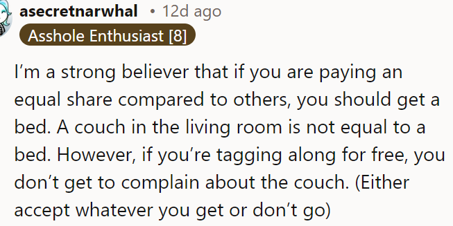 If he is not paying an equal share, he can't complain