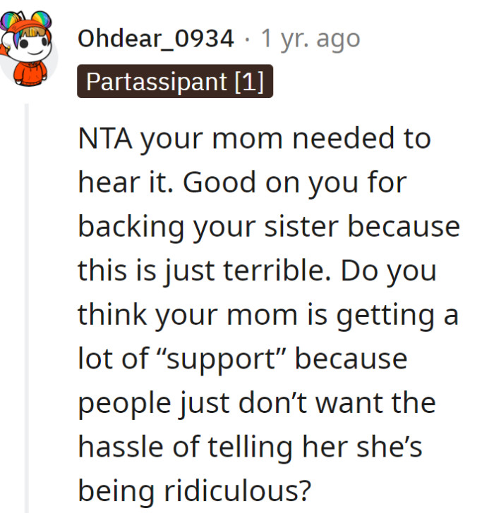 Sister's got her back, dropping a reality check on Mom. Maybe the 