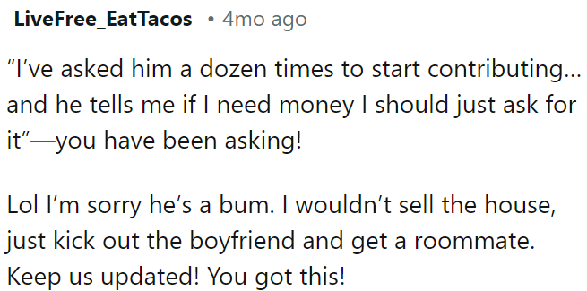 OP should keep the house and replace him with a paying roommate.