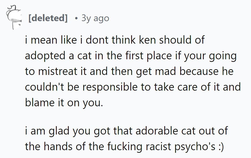 Ken's cat journey: a meow-sad tale. Cheers to rescuing the kitty from the psycho squad!