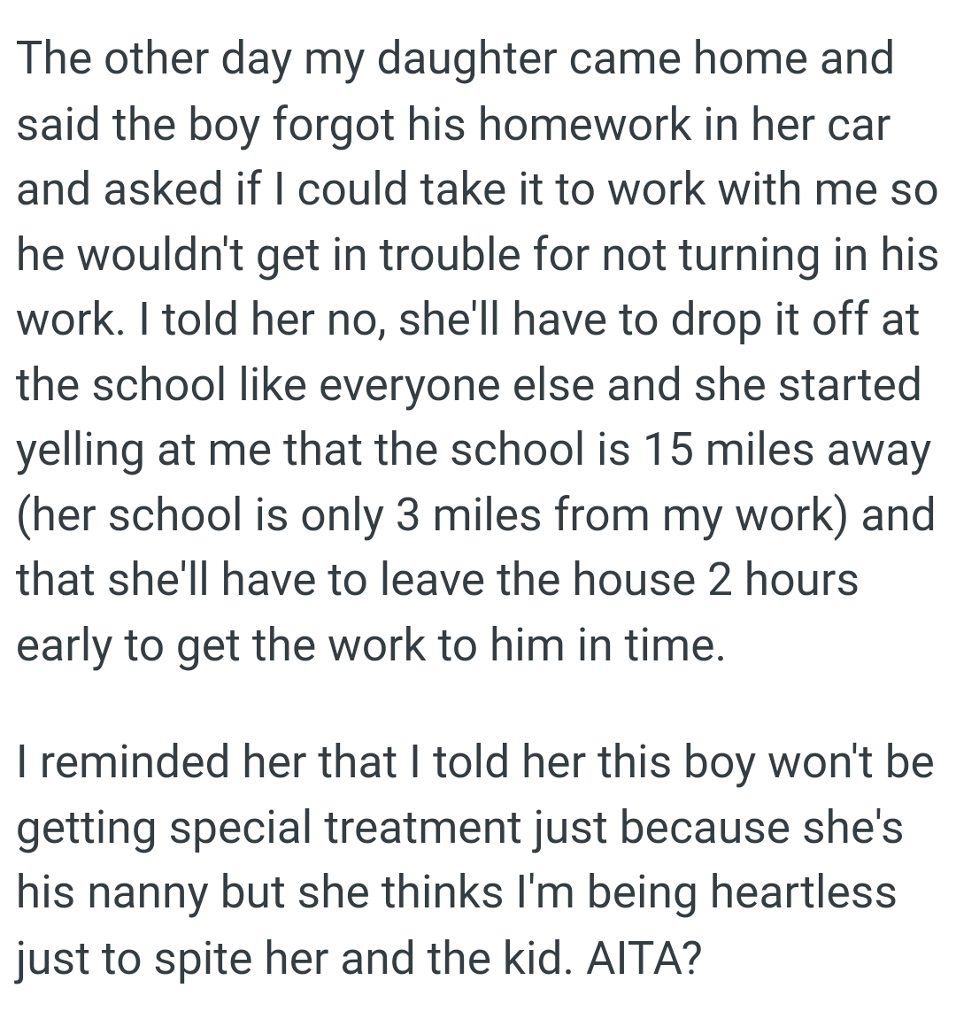 She has to drop it off at the school like everyone else, and she started yelling at the OP