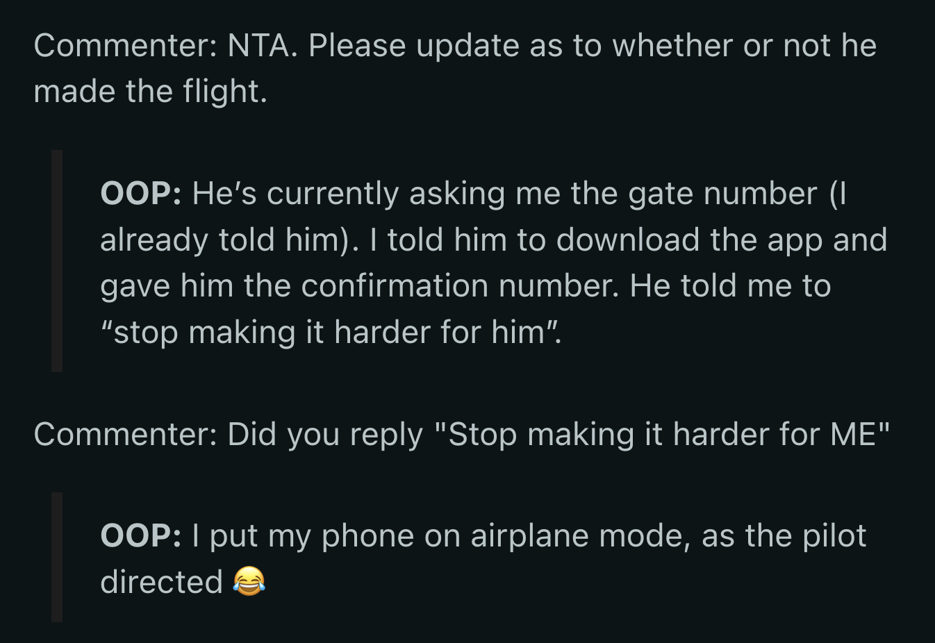 So bold of her BF to accuse OP of making things harder on him.