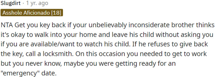 OP should reclaim his key from an inconsiderate brother who enters his home without permission