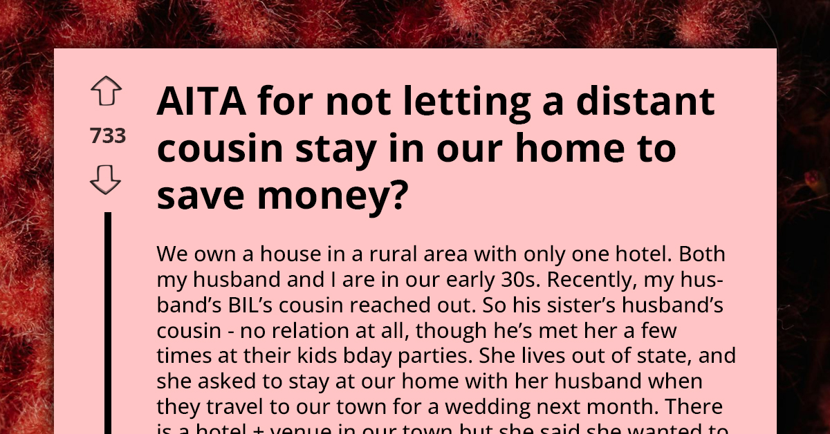 Introverted Couple Refuses for Distant Cousin to Stay in Their Home to Save Money, Family Reacts