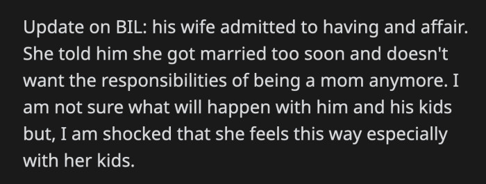 OP's SIL cheated. She also told her husband that she regretted marrying him and that she didn't want to be a mother anymore.