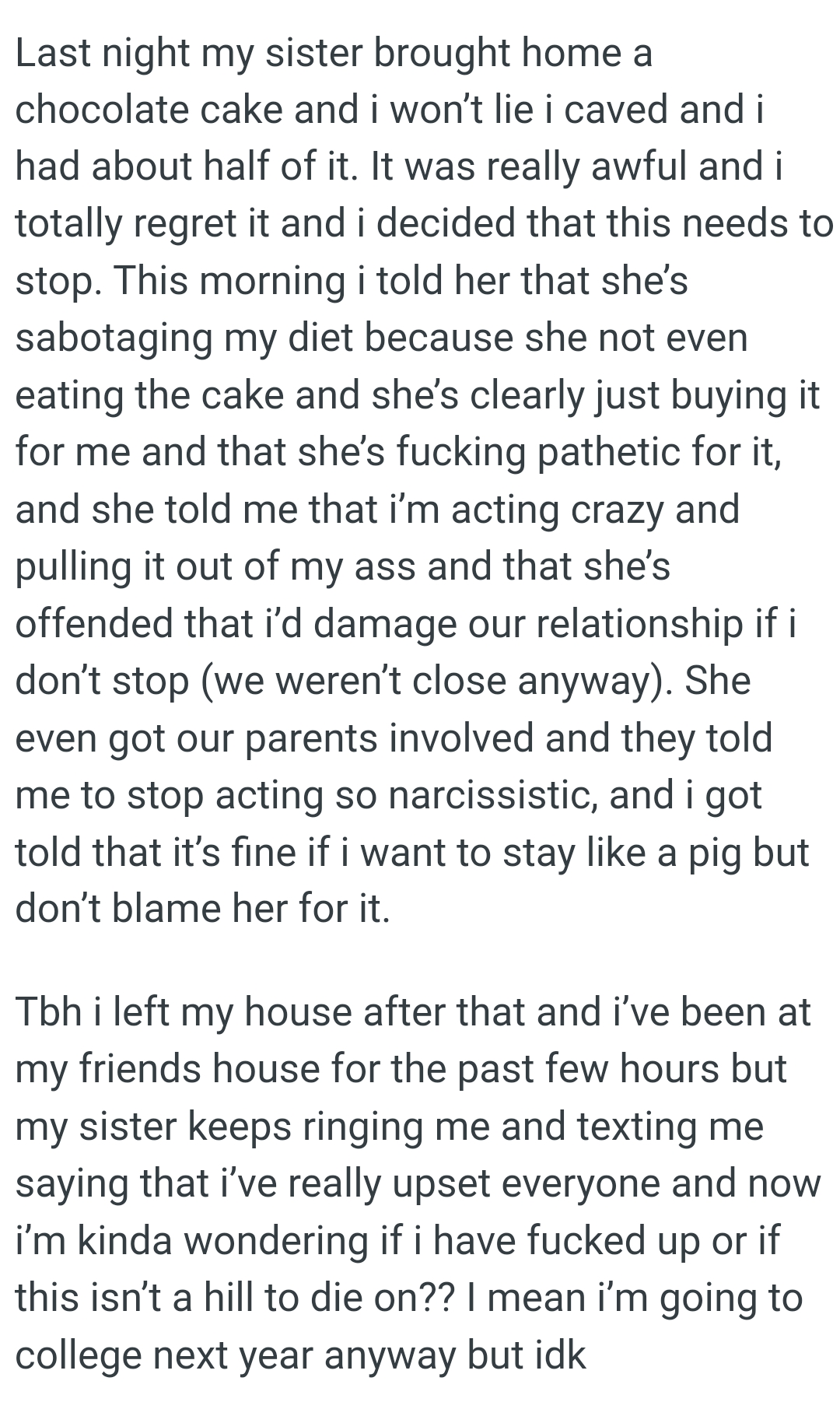 She got their parents involved, and they told her to stop acting so narcissistic.