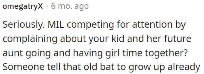 OP's mother-in-law seeks attention and behaves immaturely.