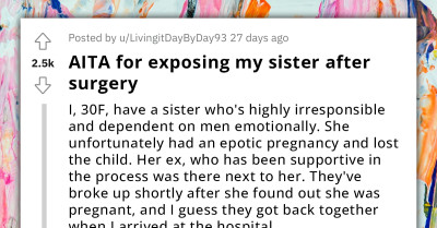 Man Decides To Expose His Sister's Lies To Her Boyfriend Right After Her Surgery, Sister Lashes Out At Him
