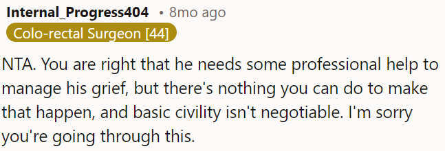 He indeed needs professional help with his grief, but OP can't force that.