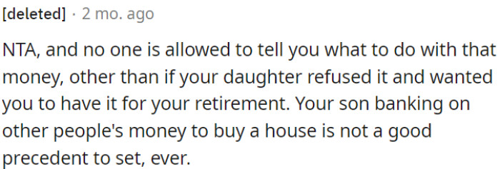 The decision on how to use the money is OP's.